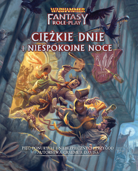 Warhammer 4 ed Fantasy - Ciężkie Dnie i Niespokojne Noce