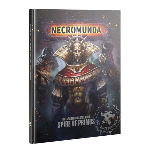 NECROMUNDA THE ARANTHIAN SUCCESSION SPIRE OF PRIMUS